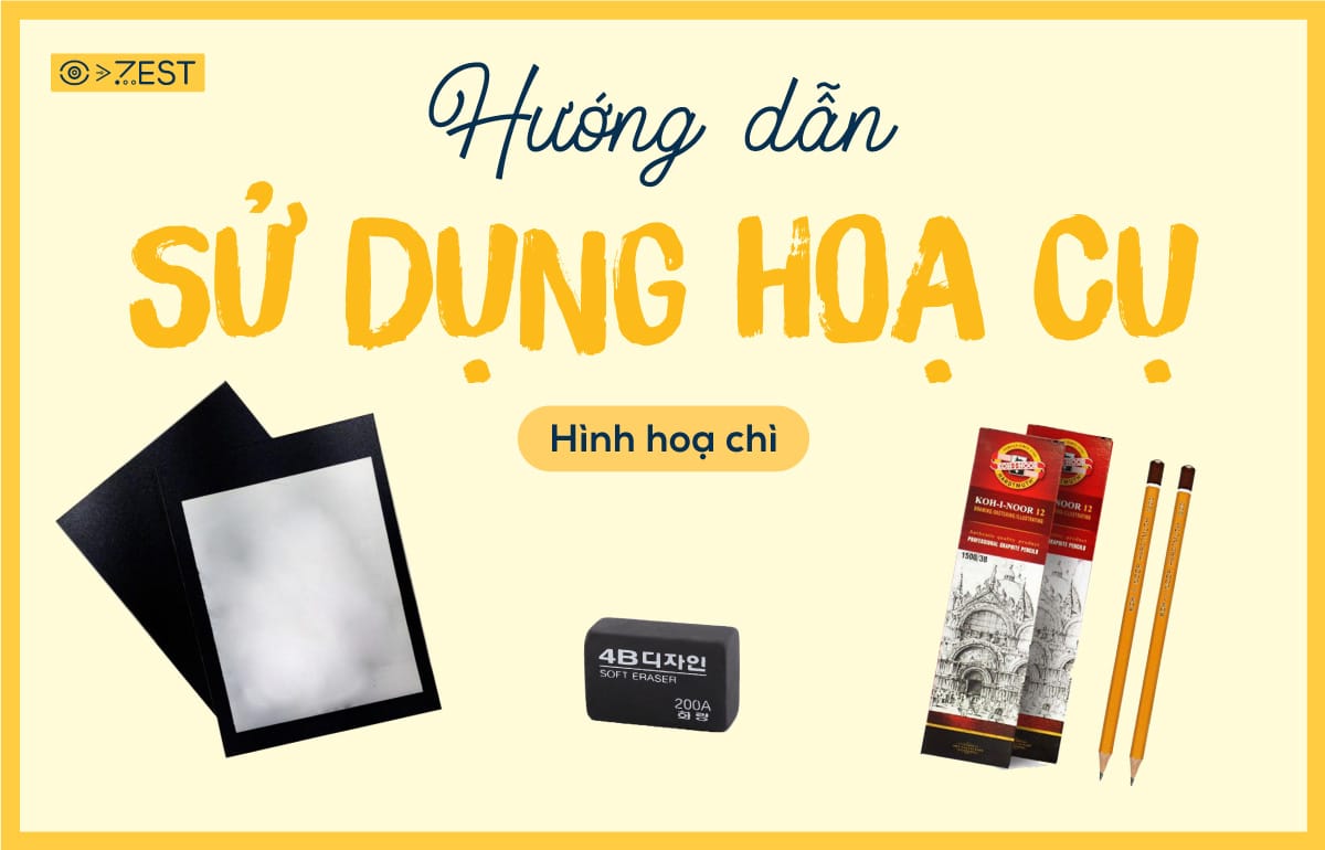 Huong-dan-su-dung-hoa-cu-mon-hinh-hoa-chi-Zest-art Hướng dẫn sử dụng họa cụ trong môn hình họa chì